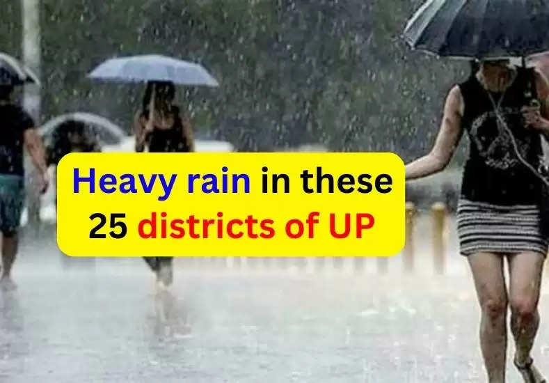 UP Weather Today: Heavy rain will occur in these 25 districts of UP, IMD issued yellow alert