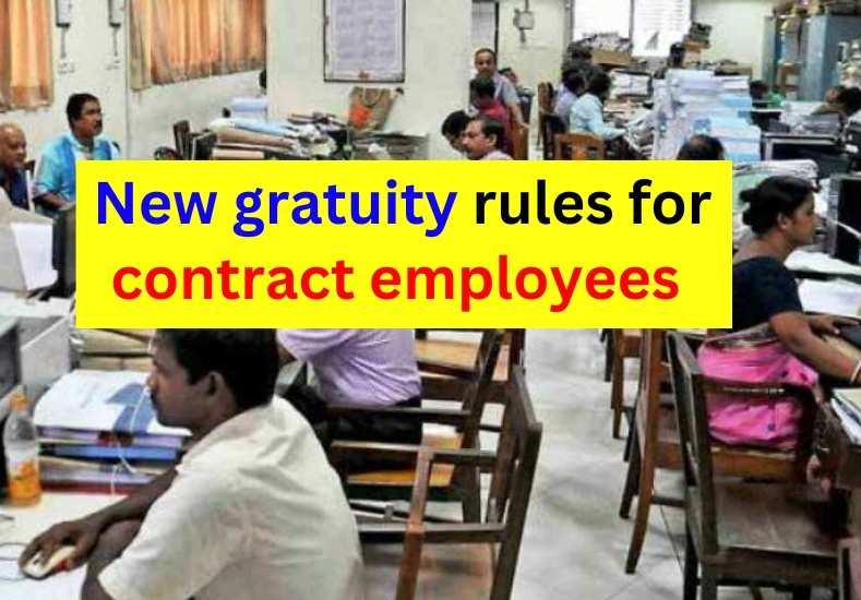 Gratuity New rules for gratuity issued for contract employees