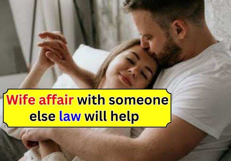 relationship-law-wife-has-affair-with-someone-else-law-will-help-in